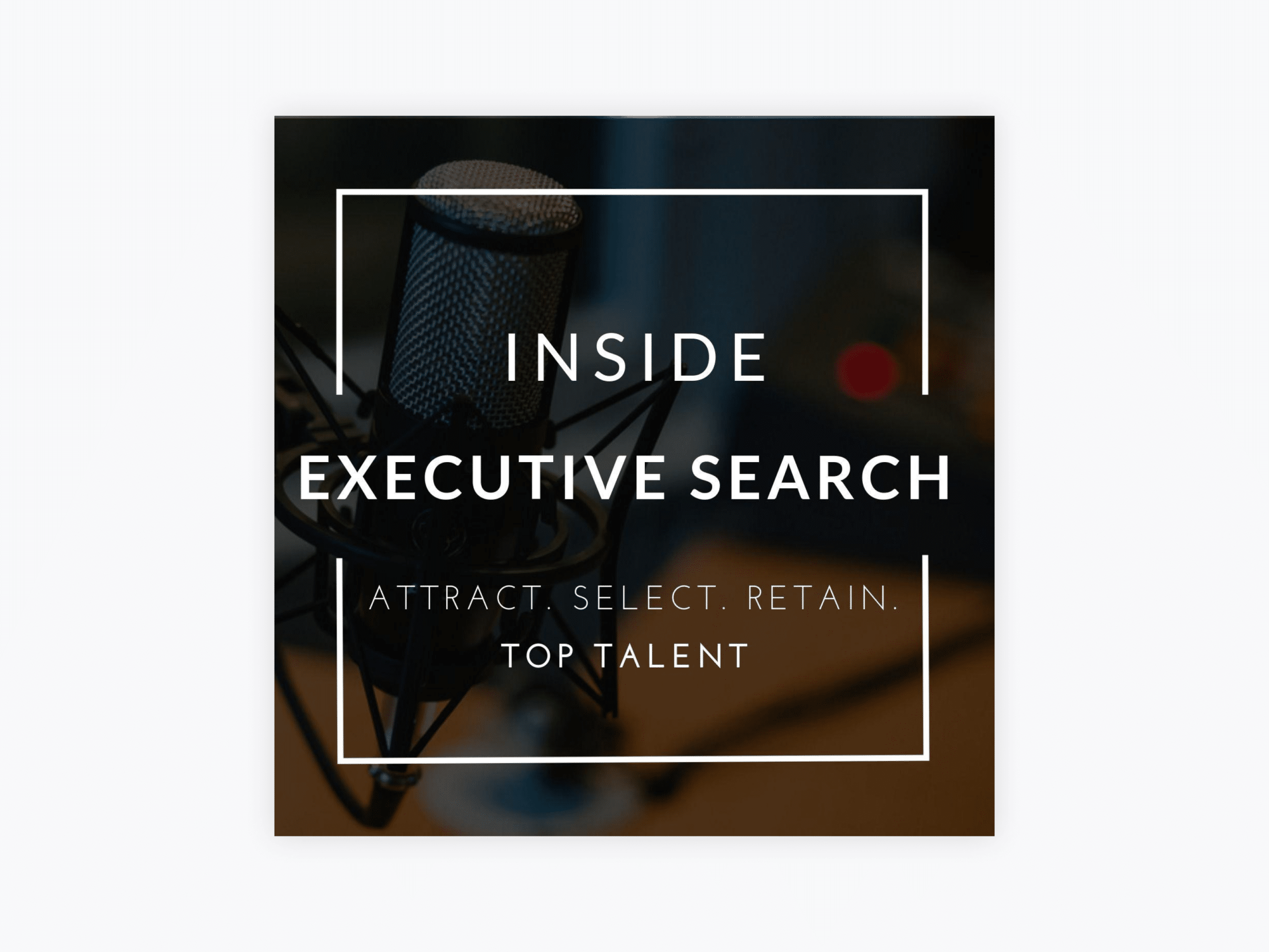 10 Exceptional Recruiting Podcasts To Ramp Up Your Hiring in 2021 7 Cover art for Inside Executive Search