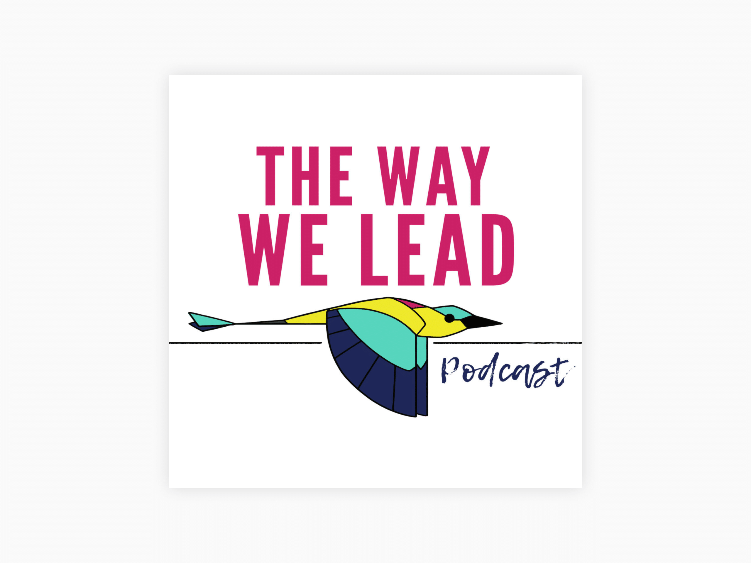 10 Powerful HR Podcasts To Transform Your Organization’s Culture in 2021 10 Cover art for The Way We Lead