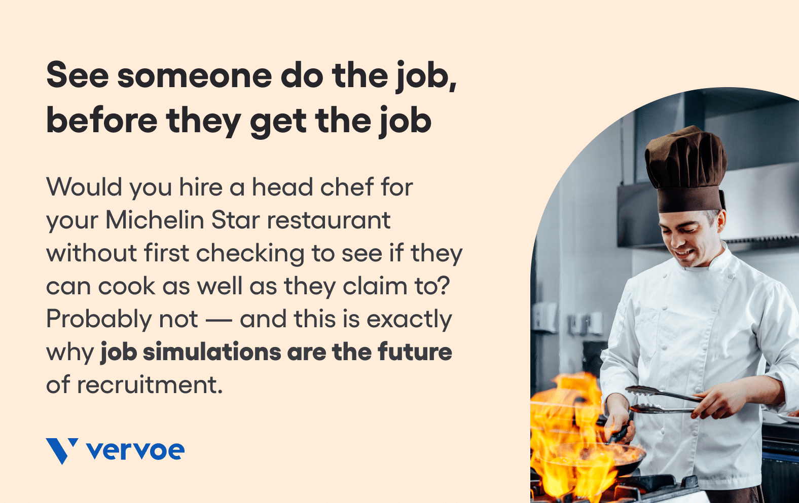 Why Traditional Recruitment Processes No Longer Cut It - And How Job Simulations Can Help 4 Vervoe's job simulation tests prove candidates have the required skillset