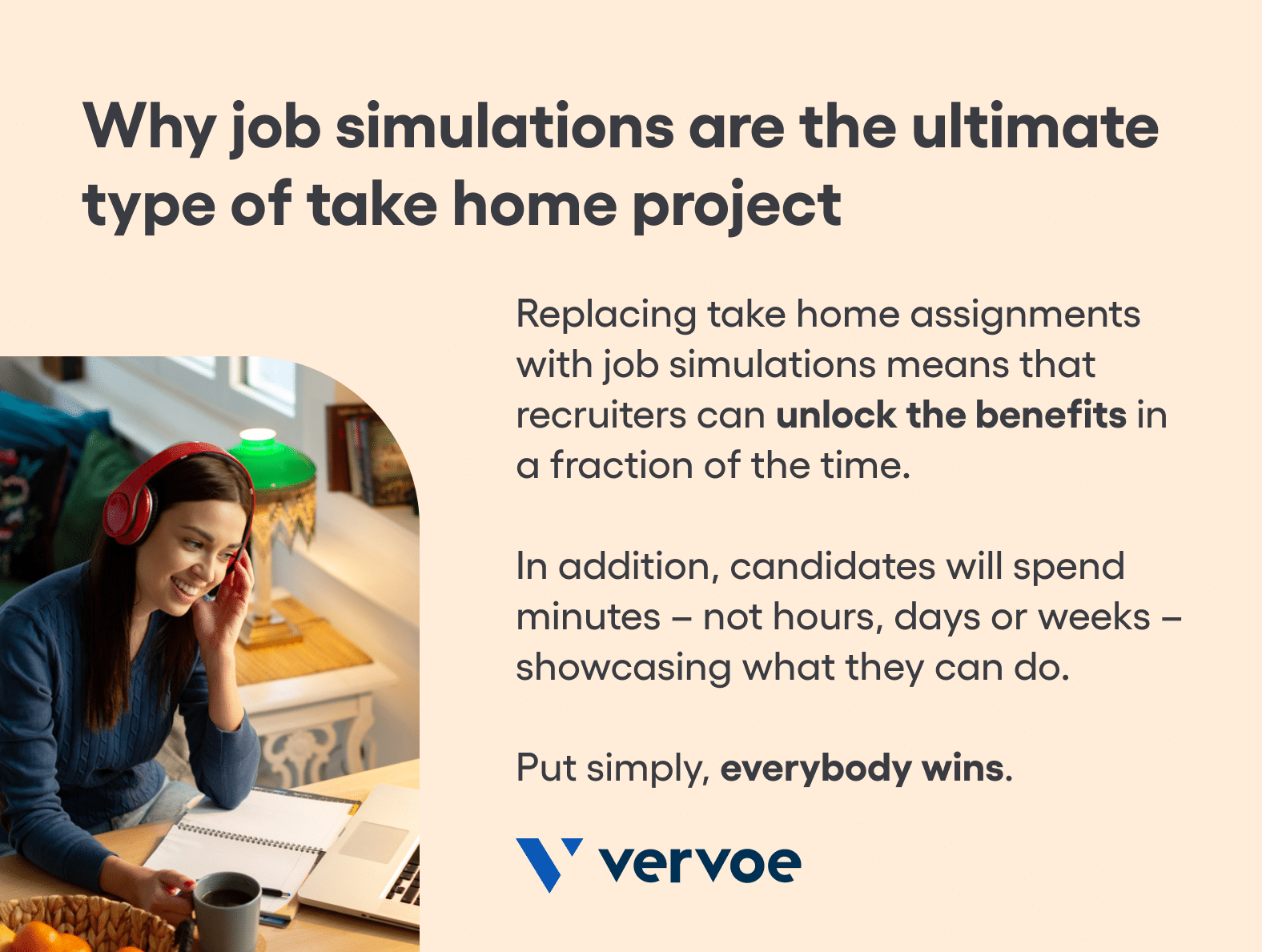 6 Ways To Make Candidates Love Take Home Assignments 5 Vervoe's work simulation can help increase take-home assignment completion rates